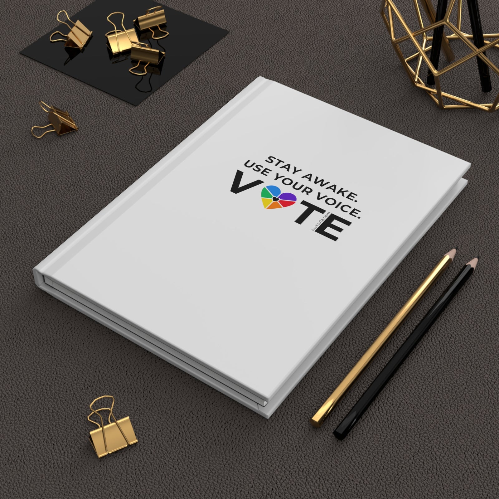 Rev Karla "Stay Awake. Use Your Voice. Vote." Hardcover Journal Matte by Rev Karla