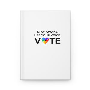 Rev Karla "Stay Awake. Use Your Voice. Vote." Hardcover Journal Matte by Rev Karla