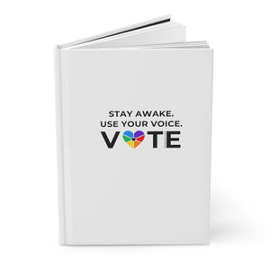 Rev Karla "Stay Awake. Use Your Voice. Vote." Hardcover Journal Matte by Rev Karla