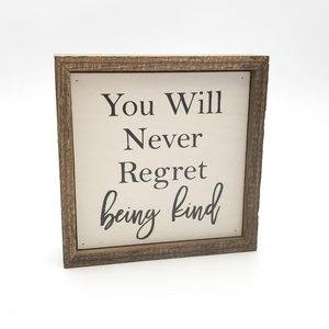 You Will Never Regret Being Kind Plaque